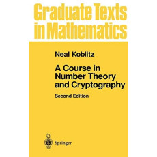 A Course in Number Theory and Cryptography: Graduate Texts in Mathematics Vol.114(2nd,1994)