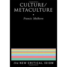 Culture/Metaculture - The New Critical Idiom (2000)