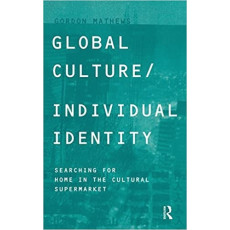 Global Culture/Individual Identity: Searching for Home in the Cultural Supermaket