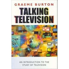Talking Television: An Introduction to the Study of Television