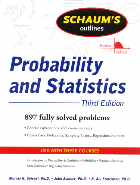 Schaum's Outline of Probability and Statistics, 3/E