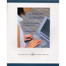 A Writer's Workshop: Creating Paragraphs, building Essays(2006)