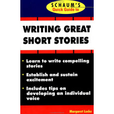 Writing Great Short Stories: Schaum's Quick Guide to(1999)