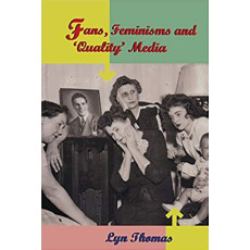 Fans, Feminisms and 'Quality' Media