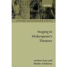 Staging in Shakespeare's Theatres