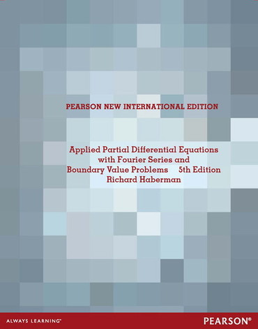 Applied Partial Differential Equations with Fourier Series and Boundary Value Problems 5th