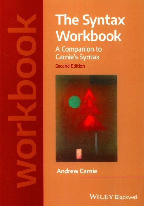 The Syntax Workbook 4th: A Companion to Carnie's Syntax 2nd