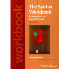The Syntax Workbook 4th: A Companion to Carnie's Syntax 2nd
