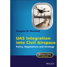 UAS Integration into Civil Airspace: Policy, Regulations and Strategy